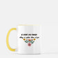 Be Patient with Yourself, Nothing in Nature Blooms all Year Mug 11 oz. (Yellow + White) Helenity Gift Shop