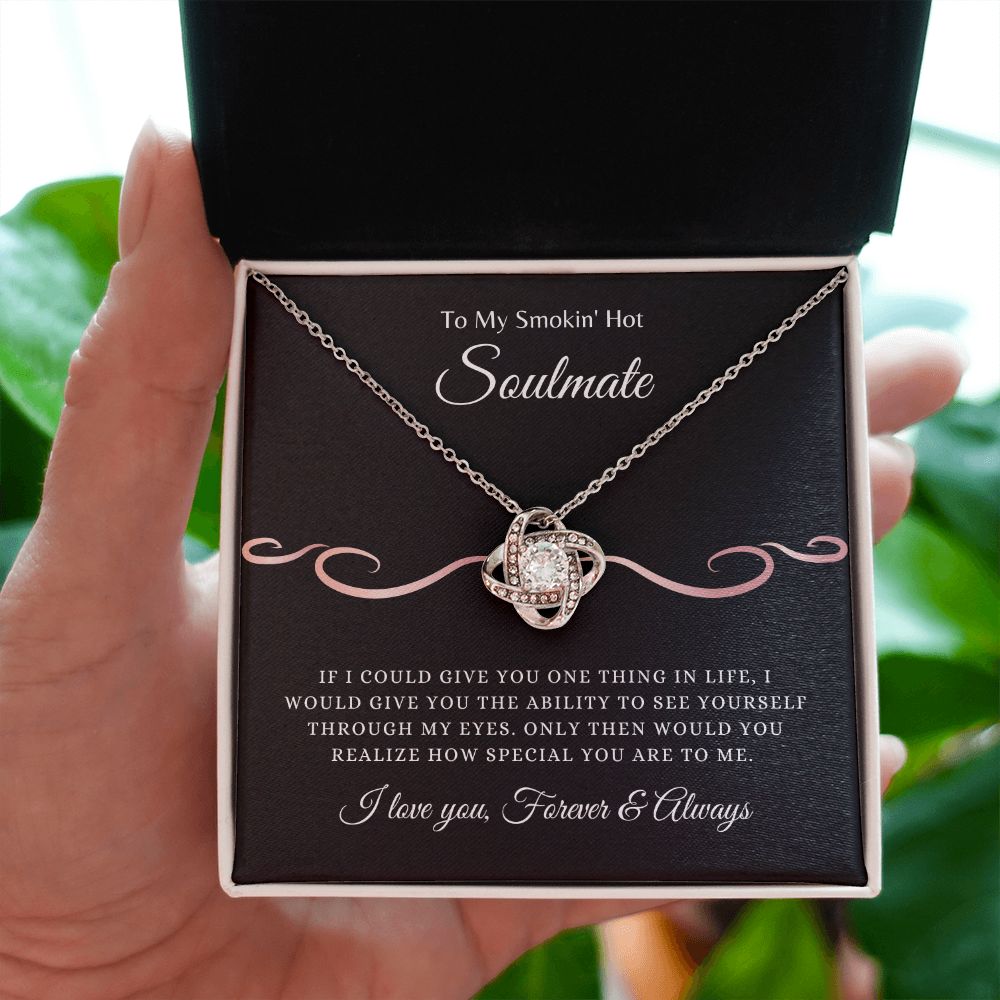 To my Smokin' Hot Soulmate | Love Knot Necklace
