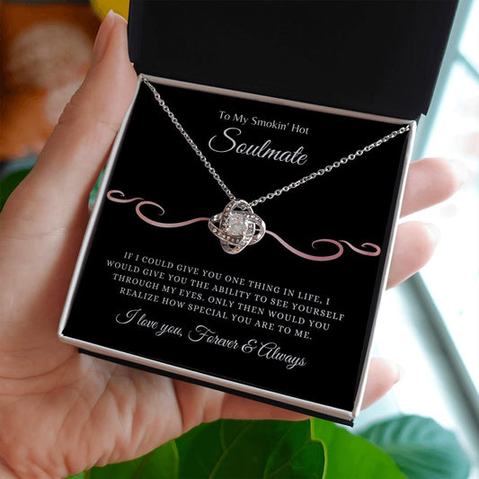 To my Smokin' Hot Soulmate | Love Knot Necklace Helenity Gift Shop